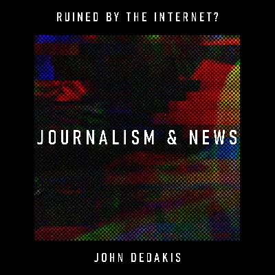 Journalism & News: has the internet made everyone an expert journalist? – John DeDakis
