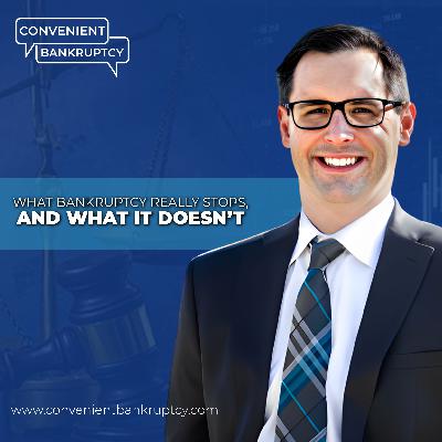 What Bankruptcy Really Stops, and What It Doesn’t What Bankruptcy Really Stops, and What It Doesn’t