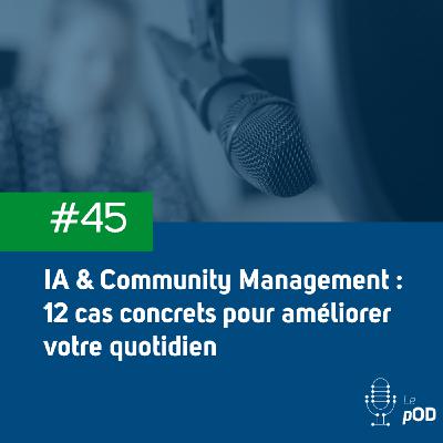 🤖 IA & Community Management : 12 cas concrets pour améliorer votre quotidien