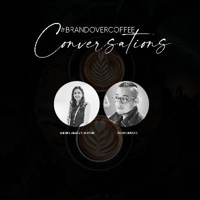 Sid Maderazo : #BRANDOVERCOFFEE Conversations with Andrea Arañador-Ferri