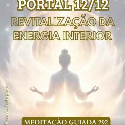 REVITALIZAÇÃO DA ENERGIA INTERIOR - MEDITAÇÃO GUIADA 292