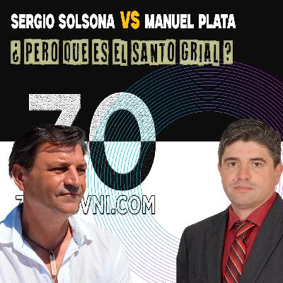 SERGIO SOLSONA vs MANUEL PLATA : ¿Pero que es el Santo Grial?