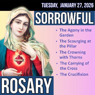 Tuesday Rosary - Sorrowful Mysteries of the Rosary for TUESDAY, January 27, 2026 Tuesday Rosary - Sorrowful Mysteries of the Rosary for TUESDAY, January 27, 2026