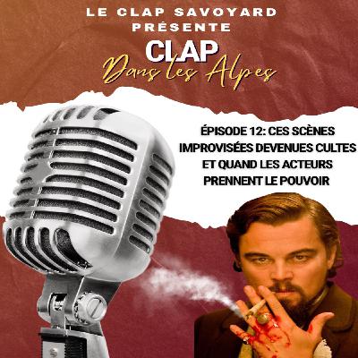 Épisode 12: Ces scènes improvisées devenues cultes et quand les acteurs prennent le pouvoir
