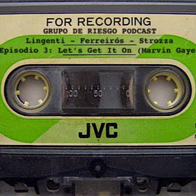 Episodio 3. Let's Get It On (Marvin Gaye)