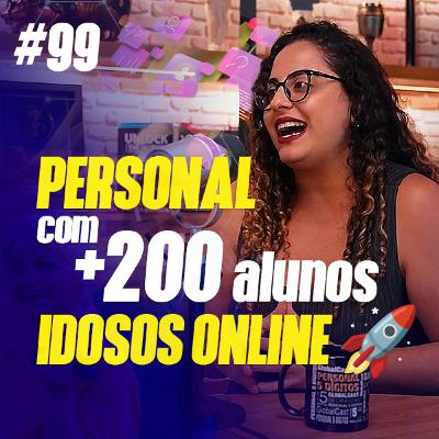 PERSONAL do nicho de idosos conquista +200 alunos online | Luanna Vieira - GlobalCast #99 PERSONAL do nicho de idosos conquista +200 alunos online | Luanna Vieira - GlobalCast #99