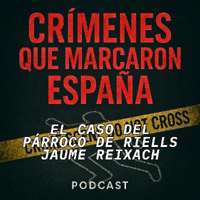 El caso del párroco de Riells, Jaume Reixach.