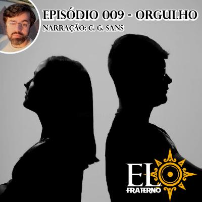 EPISÓDIO 009 - ORGULHO