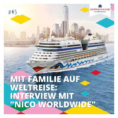 #43 | Mit Familie auf Weltreise: Interview mit "Nico Worldwide"