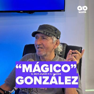 Jorge "Mágico" González - Azul Y Blanco Podcast Episodio 118