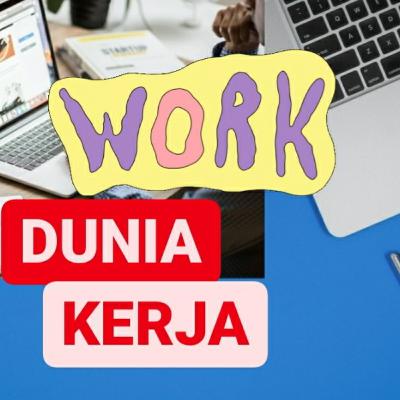 PODCAST - DUNIA KERJA PODCAST - DUNIA KERJA