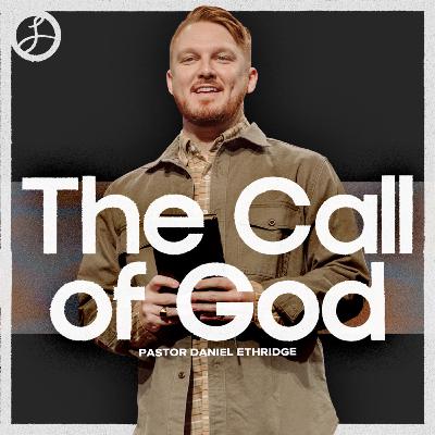 The Call of God | Pastor Daniel Ethridge | Liberty Live Church