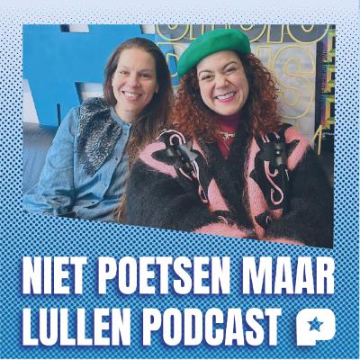 Niet Poetsen Maar Lullen #15 | Melissa Fortes Niet Poetsen Maar Lullen #15 | Melissa Fortes