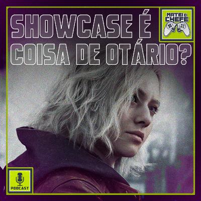 Showcase é coisa de otário?