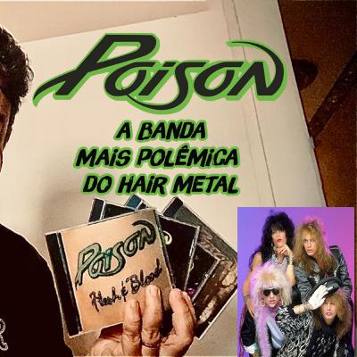 Poison - A banda mais polêmica do Hair Metal Americano