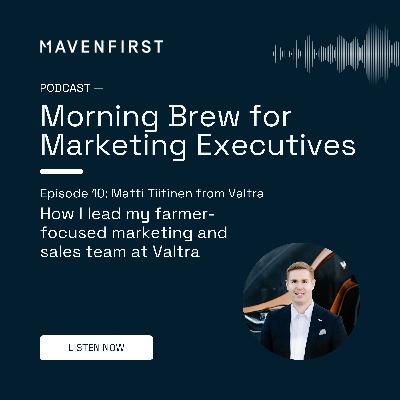 10 Matti Tiitinen from Valtra | How I lead my farmer-focused marketing and sales team at Valtra 10 Matti Tiitinen from Valtra | How I lead my farmer-focused marketing and sales team at Valtra