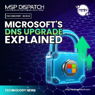 Microsoft’s New DNS Strategy: What You Need to Know Microsoft’s New DNS Strategy: What You Need to Know