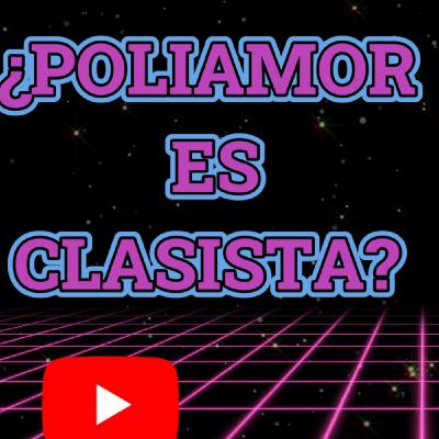“¿Poliamor para todes? El clasismo también vive en el amor libre”