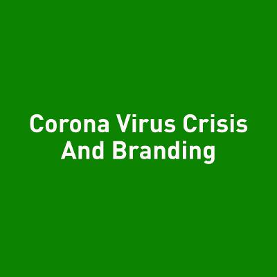 Brand Behaviour and Corona Virus crisis