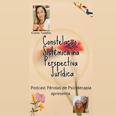 "A Constelação Sistêmica na Perspectiva Jurídica" "A Constelação Sistêmica na Perspectiva Jurídica"