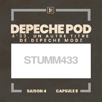 Capsule 8 : 4’33, un autre titre de Depeche Mode