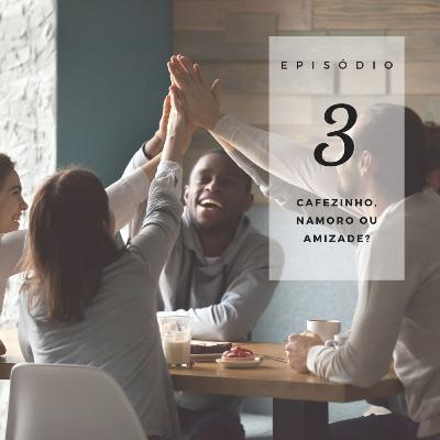 Café com TDAH #03 - Cafezinho, namoro ou amizade? Café com TDAH #03 - Cafezinho, namoro ou amizade?