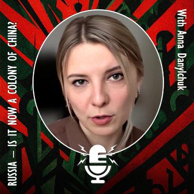 806. Has Russia Become a Colony of China - Energy Source and Geopolitical Pawn?