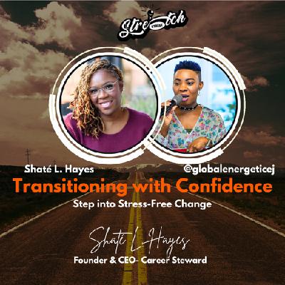 Transitioning with Confidence Ft. Shaté L. Hayes