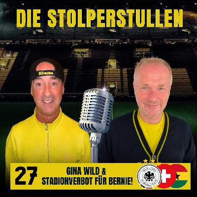 27. Gina Wild & Stadionverbot für Bernie