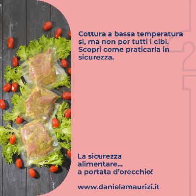 ST4_Ep.40 - Cottura a bassa temperatura sì, ma non per tutti i cibi. Scopri come praticarla in sicurezza