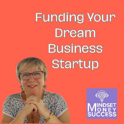 Funding Your Dream Business Startup.