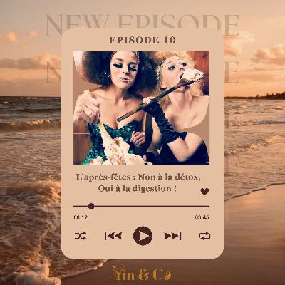 L'après-fêtes : non à la détox, oui à la digestion !