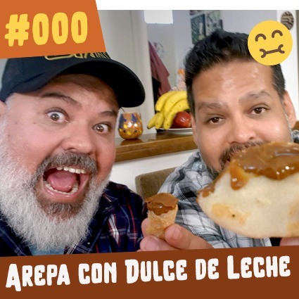#ConLaBocaLlena | Ep#000 "Arepa con Dulce de Leche" #ConLaBocaLlena | Ep#000 "Arepa con Dulce de Leche"