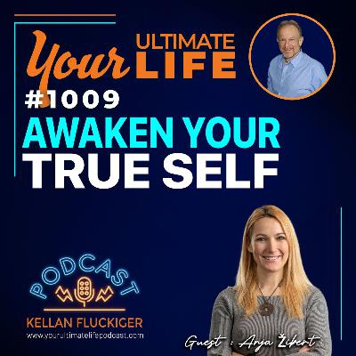 Awaken Your True Self: Anja Zibert on Freedom, Forgiveness, and Creating Reality
