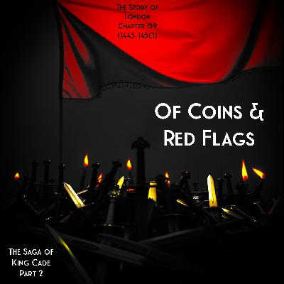 Chapter 159- Of Coins and Red Flags… (1445-1450) (The Saga of King Part Cade 2) Chapter 159- Of Coins and Red Flags… (1445-1450) (The Saga of King Part Cade 2)