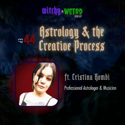 44: Astrology & the Creative Process with Cristina Rombi
