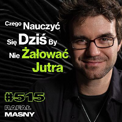 #515 Jak Ludzie Sprzedają Emocje Na Instagramie? Czego Boją Się Politycy? - Rafał Masny