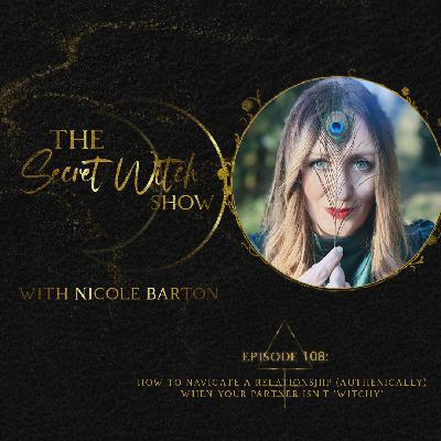 How to navigate a relationship (authentically) when your partner isn't 'witchy'