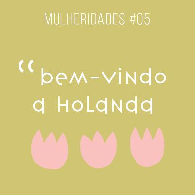 # 05 / bem-vindo a Holanda - com Leila Donária