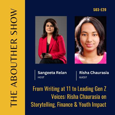 S3E124: From Writing at 11 to Leading Gen Z Voices: Risha Chaurasia on Storytelling, Finance & Youth Impact