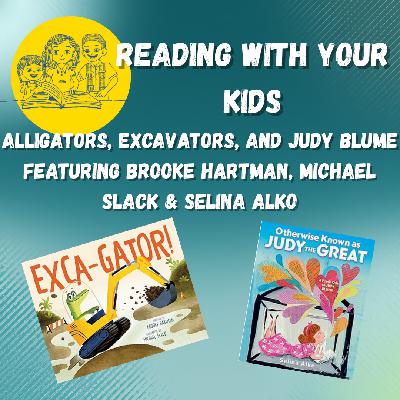 Alligators, Excavators & Judy the Great Alligators, Excavators & Judy the Great