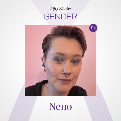 114. NENO: genderfluid lesbian [word witch]