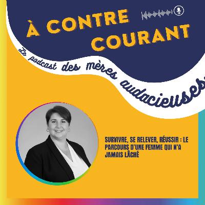 173/S3 – Survivre, se relever, réussir : le parcours d’une femme qui n’a jamais lâché 173/S3 – Survivre, se relever, réussir : le parcours d’une femme qui n’a jamais lâché