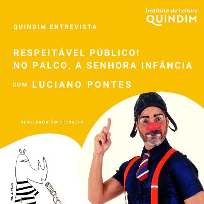 Respeitável público! No palco, a senhora infância, com Luciano Pontes