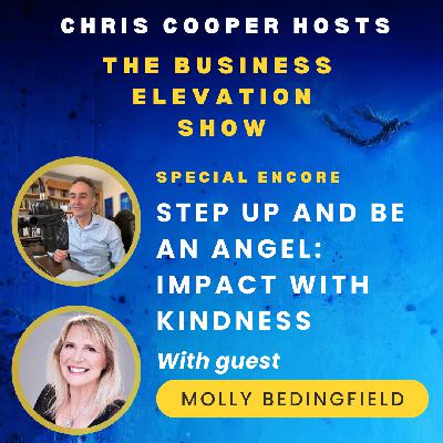 Special Encore: Step Up and Be an Angel: Impact with Kindness with Molly Bedingfield