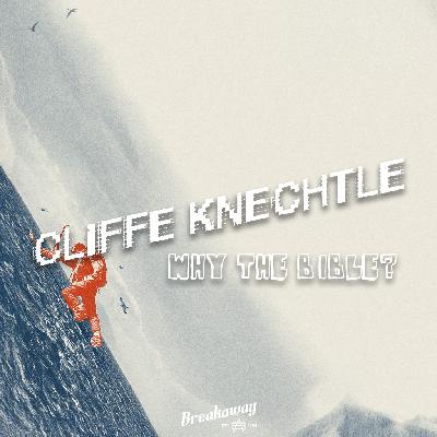 "Why the Bible?" with Cliffe Knechtle