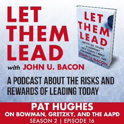 PAT HUGHES | On Bowman, Gretzky, and the AAPD PAT HUGHES | On Bowman, Gretzky, and the AAPD