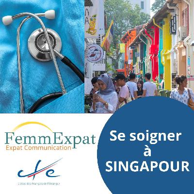 Santé en expatriation : se soigner à Singapour