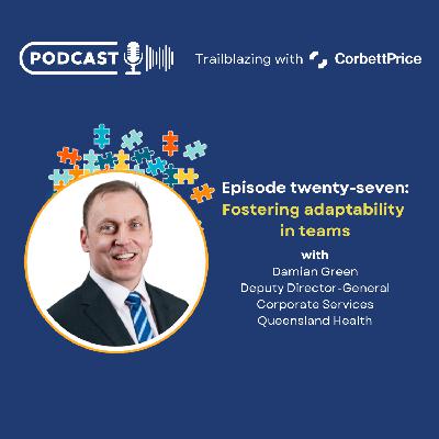 Episode 27: Fostering adaptability in teams with Damian Green