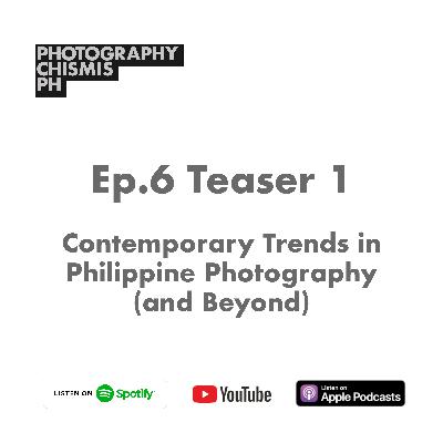Episode 6 | Teaser 1 - Contemporary Trends in Philippine Photography (and Beyond)